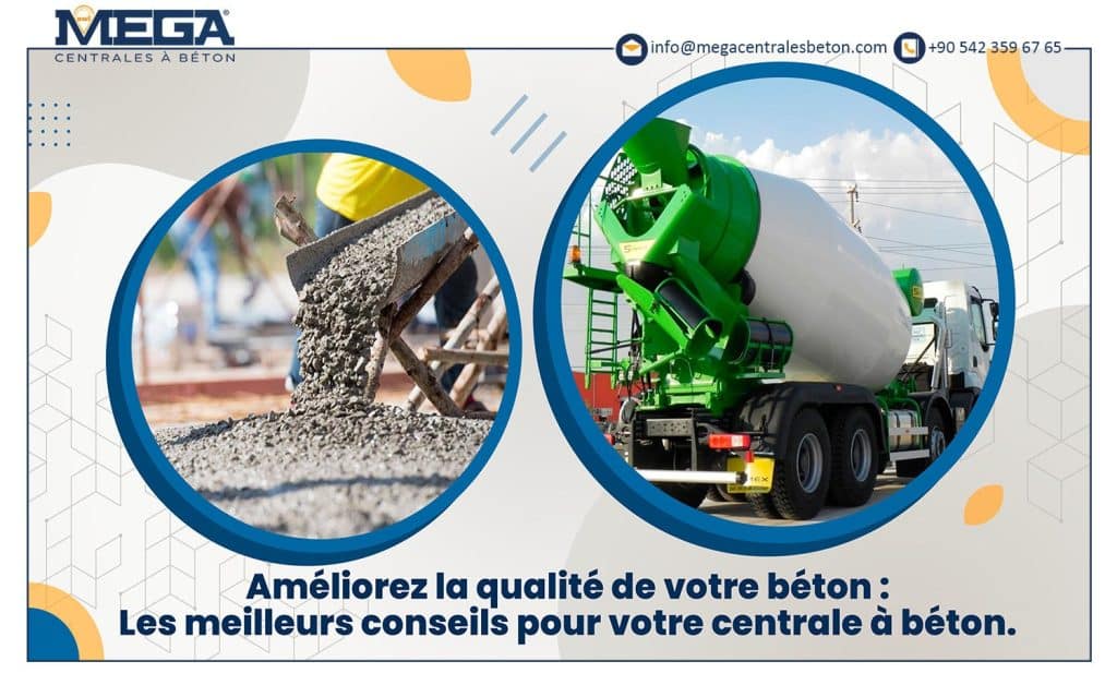 Les meilleurs conseils pour votre centrale à béton